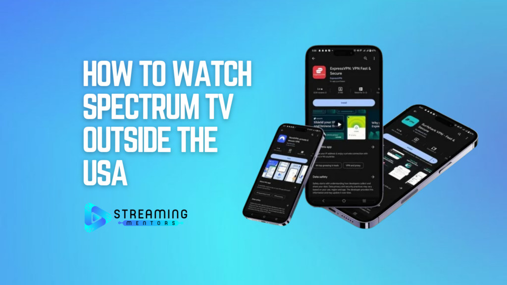 How to Watch Spectrum TV Outside the USA